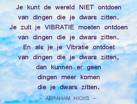 Je zult je vibratie moeten ontdoen van de dingen die je dwarszitten.