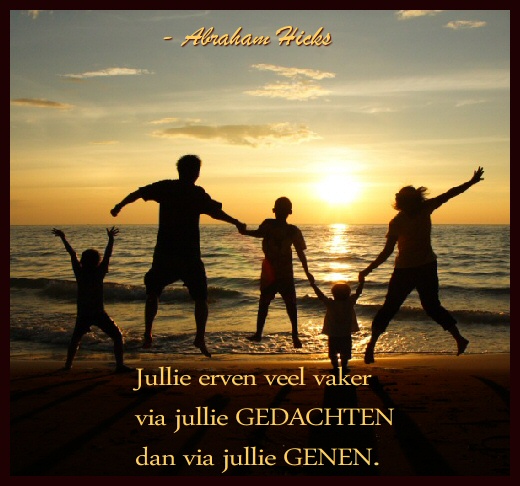 Wij ervan veel vaker via onze gedachten dan via onze genen.