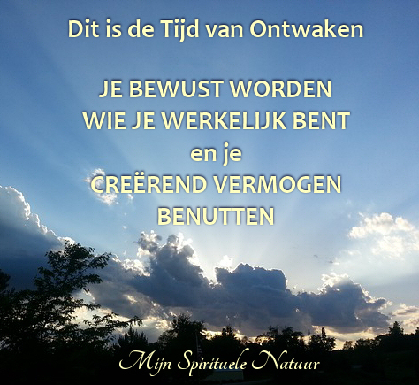 Dit is de Tijd van Ontwaken.