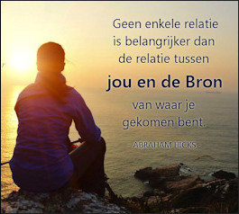 Abraham-Hicks,je relatie met je Bron is het belangrijkste