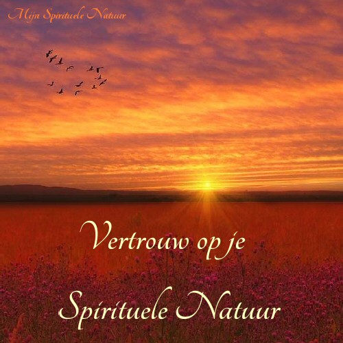 Vertrouw op je spirituele natuur