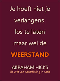 Abraham-Hicks, de weerstand loslaten